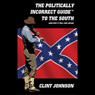 The Politically Incorrect Guide to the South (and Why it Will Rise Again)