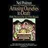 Amusing Ourselves to Death: Public Discourse in the Age of Show Business