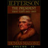 Thomas Jefferson and His Time, Volume 4:  The President, First Term, 1801-1805