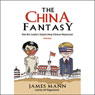 The China Fantasy: How Our Leaders Explain Away Chinese Repression