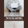 The 4-Hour Workweek: Escape 9-5, Live Anywhere, and Join the New Rich