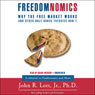 Freedomnomics: Why the Free Market Works and Freaky Theories Don't