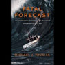 Fatal Forecast: An Incredible True Story of Disaster and Survival at Sea