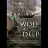 Wolf of the Deep: Raphael Semmes and the Notorious Confederate Raider CSS Alabama