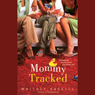Mommy Tracked