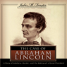 The Case of Abraham Lincoln: A Story of Adultery, Murder, and the Making of a Great President