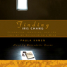 Finding Iris Chang: Friendship, Ambition, and the Loss of an Extraordinary Mind
