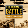 The Ultimate Battle: Okinawa 1945: The Last Epic Struggle of World War II