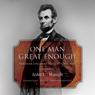 One Man Great Enough: Abraham Lincoln's Road to Civil War