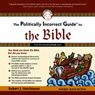 The Politically Incorrect Guide to the Bible