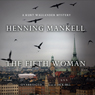 The Fifth Woman: A Kurt Wallander Mystery