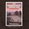 The Kingdom Where Nobody Dies: A John McIntire Mystery
