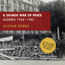 A Savage War of Peace: Algeria 1954-1962