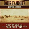 'Trap of Gold' and 'Trail to Pie Town': Louis L'Amour's Western Tales