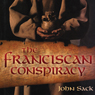 The Franciscan Conspiracy