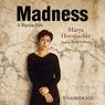 Madness: A Bipolar Life