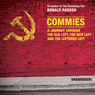 Commies: A Journey through the Old Left, the New Left, and the Leftover Left