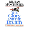 The Glory and the Dream: A Narrative History of America, 1932 - 1972