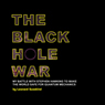 The Black Hole War: My Battle to Make the World Safe for Quantum Mechanics