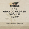 Things the Grandchildren Should Know