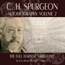 C.H. Spurgeon's Autobiography, Volume II: The Full Harvest