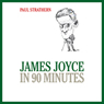 James Joyce in 90 Minutes