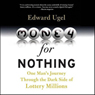 Money for Nothing: One Man's Journey through the Dark Side of Lottery Millions