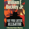 See You Later, Alligator: A Blackford Oakes Mystery