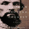 Nathan Bedford Forrest: A Biography