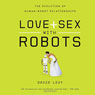 Love and Sex with Robots: The Evolution of Human-Robot Relationships
