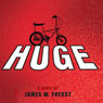 Huge: A Novel