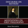 A Discourse on Method: Meditations on the First Philosophy: Principles of Philosophy