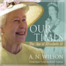 Our Times: The Age of Elizabeth II