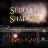 Seduced by Shadows: A Novel of the Marked Souls