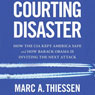 Courting Disaster: How the CIA Kept America Safe and How Barack Obama Is Inviting the Next Attack