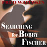 Searching for Bobby Fischer