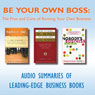 Be Your Own Boss: The Pros and Cons of Running Your Own Business