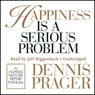 Happiness Is a Serious Problem: A Human Nature Repair Manual