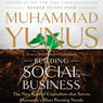 Building Social Business: The New Kind of Capitalism That Serves Humanity's Most Pressing Needs