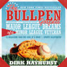 The Bullpen Gospels: Major League Dreams of a Minor League Veteran