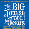 The Big Jewish Book for Jews: Everything You Need to Know to Be a Really Jewish Jew