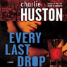 Every Last Drop: A Novel
