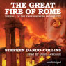 The Great Fire of Rome: The Fall of the Emperor Nero and His City