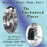 The Enchanted Places: Beyond the World of Pooh, Part 1