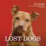 The Lost Dogs: Michael Vick's Dogs and Their Tale of Rescue and Redemption