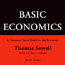 Basic Economics, Fourth Edition: A Common Sense Guide to the Economy