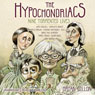 The Hypochondriacs: Nine Tormented Lives