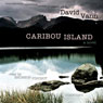 Caribou Island: A Novel