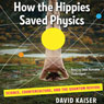 How the Hippies Saved Physics: Science, Counterculture, and the Quantum Revival