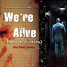 We're Alive: A Story of Survival - The First Season